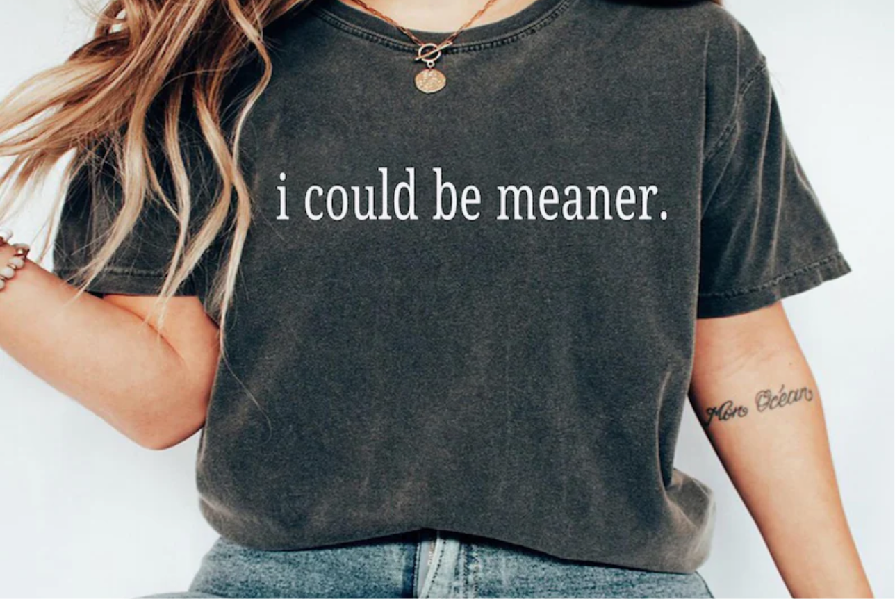 Meaner tshirt