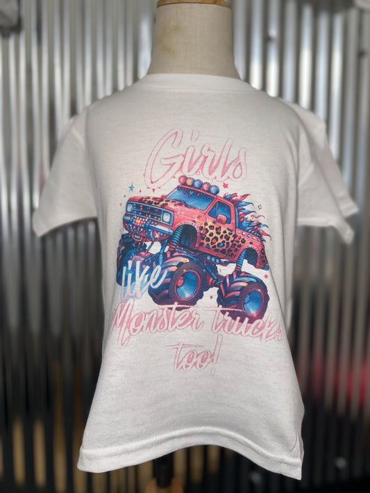 Girls like Monster Trucks Too Tee