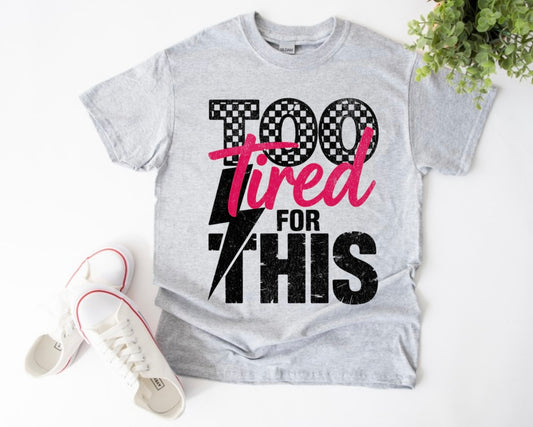 Too Tired For This Tee