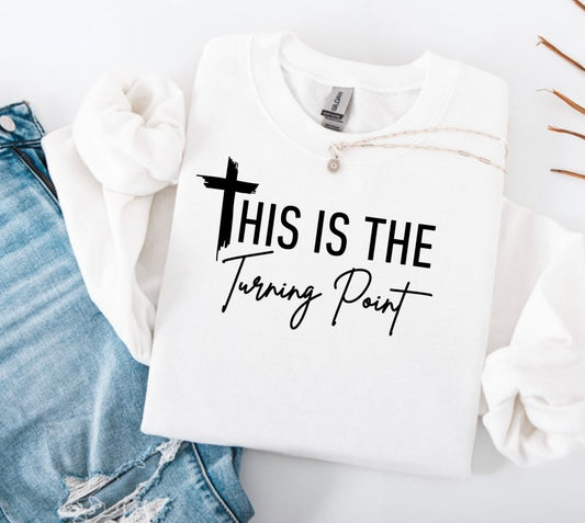 This is the turning point sweatshirt