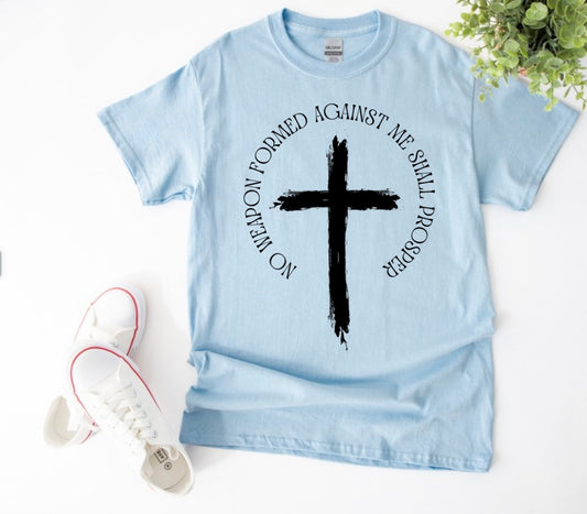 No weapon formed against me will prosper