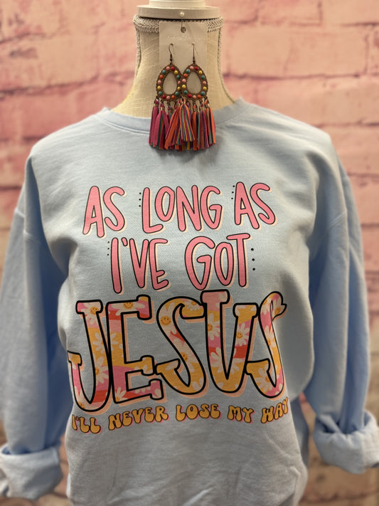 As long as I’ve got Jesus