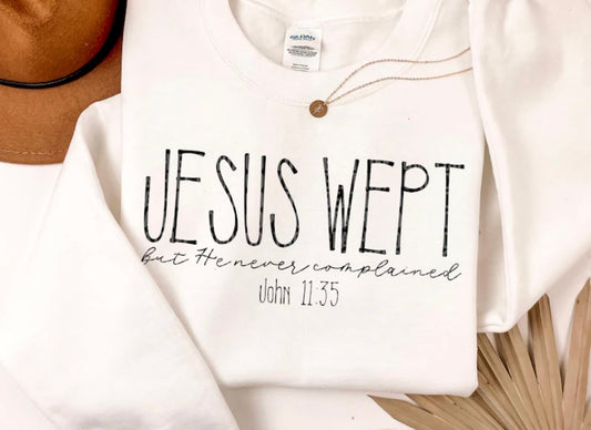 Jesus wept Gildan white sweatshirt or tshirt