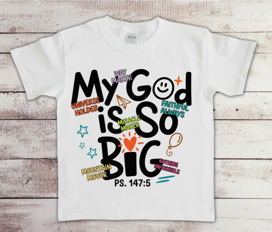 My God is so big tshirt